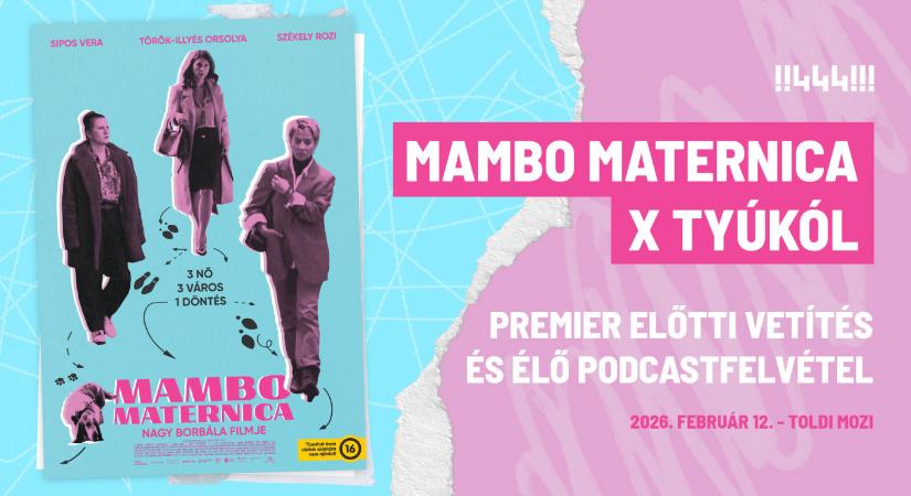 Kettő az egyben: Mambo Maternica premier előtti vetítés és élő Tyúkól podcastfelvétel