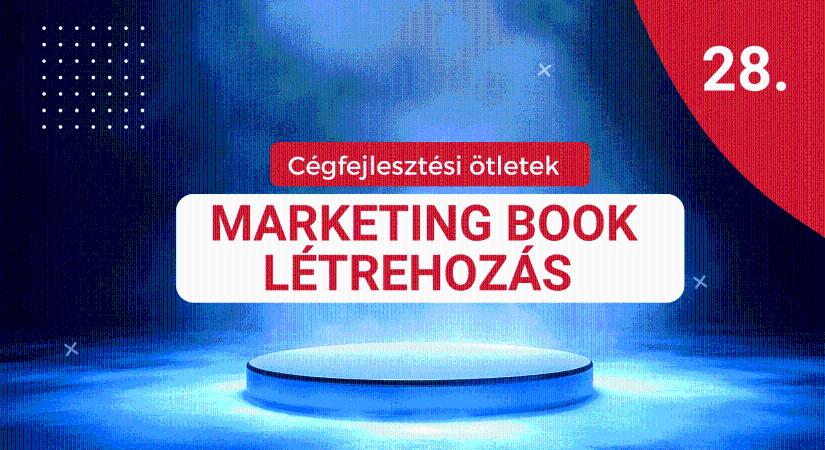 Cégfejlesztési ötlet 28.: Marketing book létrehozása.