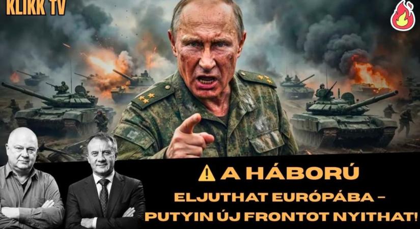 Európa következik? Putyin háborúja tovább gyűrűzhet!