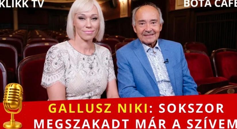 Gallusz Niki: sokszor megszakadt már a szívem