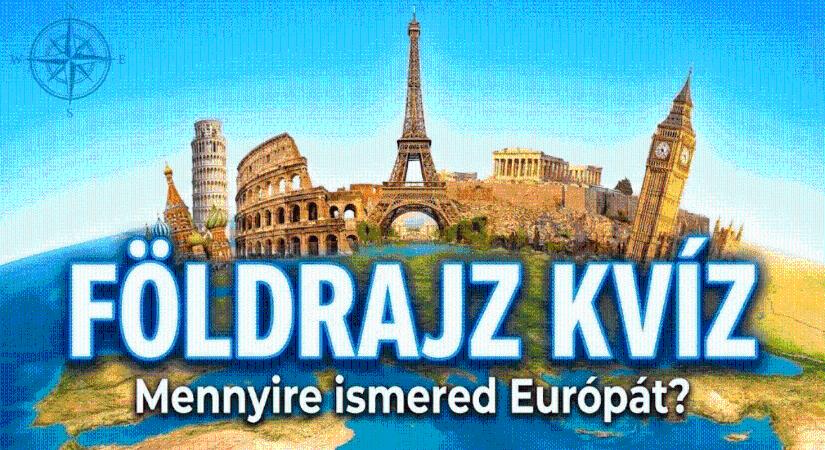 Földrajz kvíz: 10 kérdés Európáról, ami próbára teszi a tájékozottságodat. Lássuk, hogy sikerül?