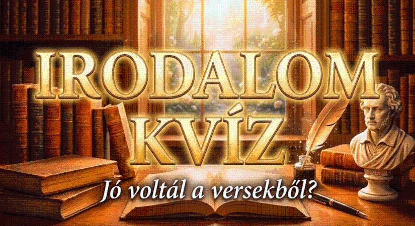Irodalom kvíz: Tíz versrészlet, ami kifoghat rajtad, ha nem figyeltél irodalom órán