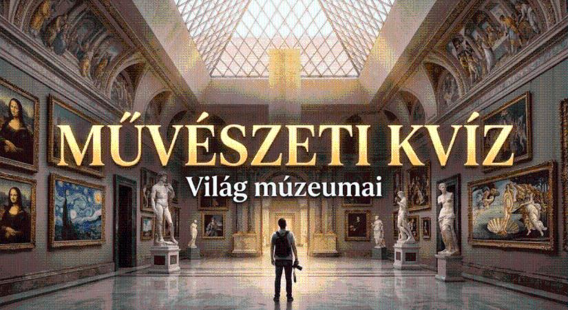 Művészeti kvíz: Tíz híres múzeum, tíz város, nulla segítség – vajon eltalálod a helyes párokat?