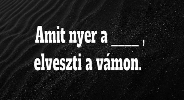 Napi közmondás feladat: A mondás, ami minden vállalkozó rémálma – Íme a megfejtés.