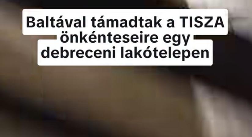 Magyar Péter: Baltával támadtak a TISZA fiatal önkénteseire egy debreceni lakótelepen