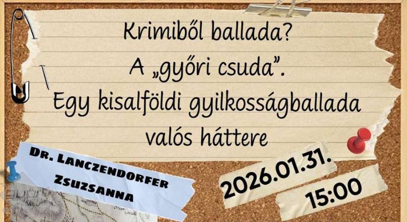 Egy kisalföldi gyilkosságballada valós háttere – előadás