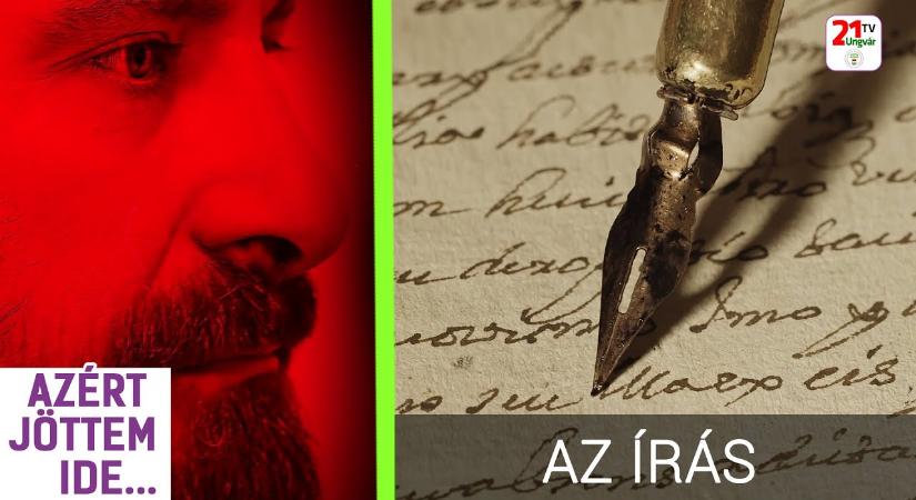 Azért jöttem ide (92. rész) – Az írás (videó)