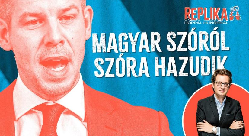 Magyar Péter kétségbeesett, megállás nélkül hazudik – Replika (VIDEÓ!)