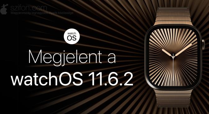 Megjelent a watchOS 11.6.2 – fontos hibajavítások és biztonsági frissítések