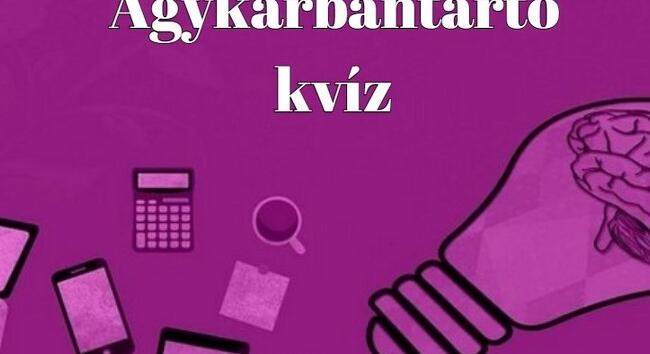 Agykarbantartó napi kvíz - Találj rá velünk a helyes válaszokra ma is