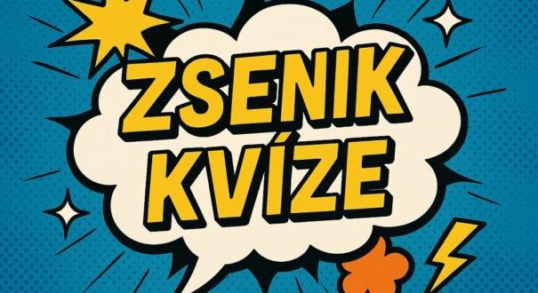 Zsenik kvíze: Érdekes kérdések, izgalmas nap, mi kell még? (614)