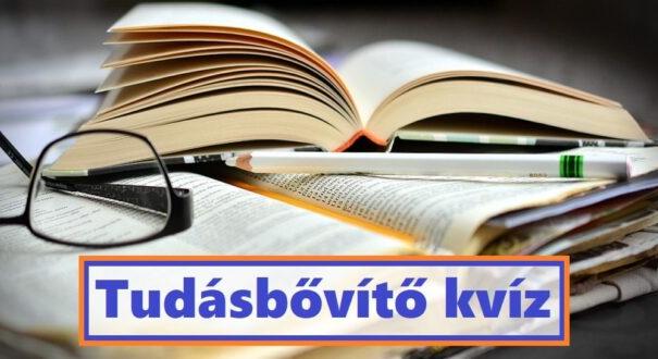 Tudásbővítő kvíz: Ma sem hagyunk újabb fejtörő nélkül (731)