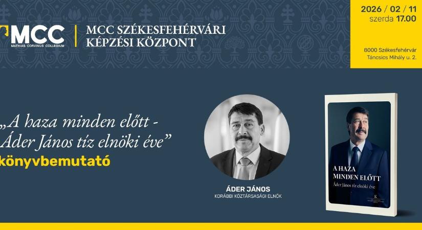 Áder János lesz a fehérvári MCC-vendége, az államfői tíz év kulisszái mögé enged bepillantást