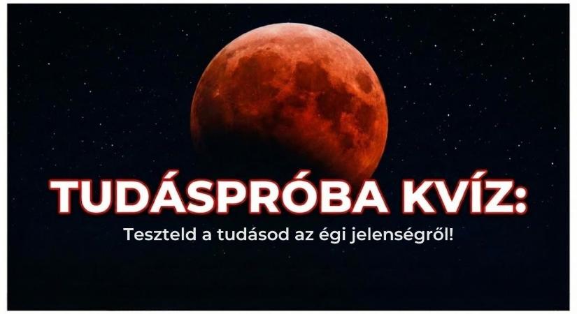 Tudáspróba kvíz: Mindenki látja az égen, de csak kevesen ismerik. Te hogy vagy ezzel?