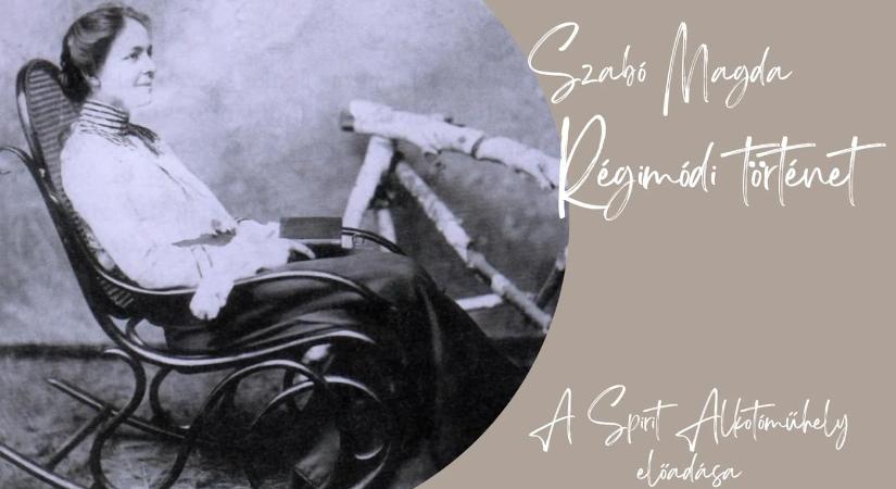 Régimódi történet – Szabó Magda műve a Spirit Színház és Alkotóműhely előadása / 2026.03.29.