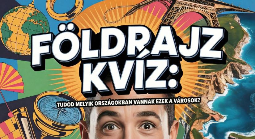 Földrajz kvíz: Strasbourg és Sevilla – vajon tudod, melyik országban keresd őket?