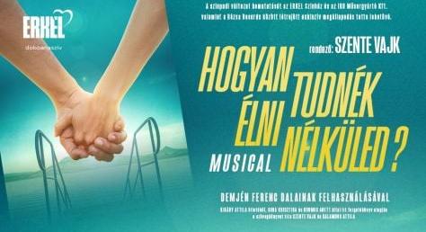 Óriási siker lett a Hogyan tudnék élni nélküled? színpadi változata az Erkelben