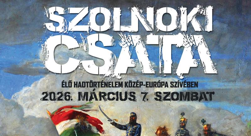 Szolnoki csata – Élő hadtörténelem Közép-Európa szívében