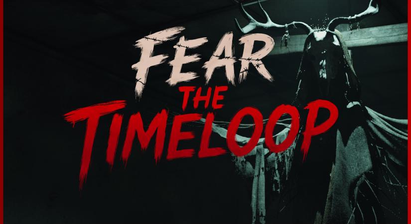 Fear The Timeloop teszt