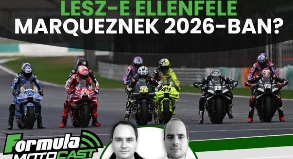Formula Motocast: Lesz-e ellenfele Marqueznek 2026-ban?