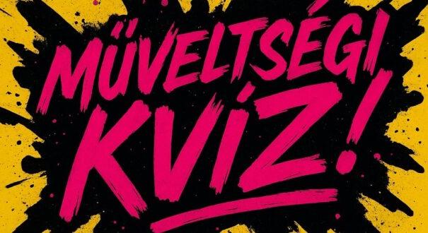 Műveltségi kvíz: Pihenj egy kicsit és játssz velünk! (605)