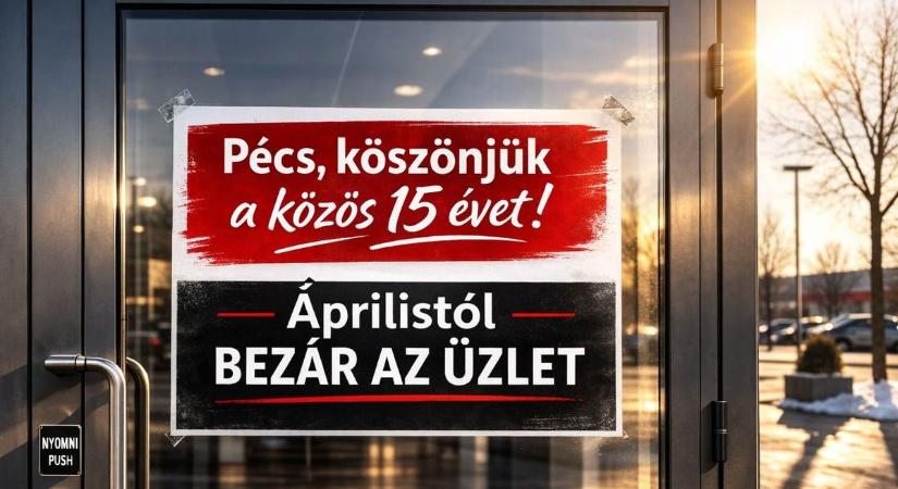 "Pécs, köszönjük a közös 15 évet!" – így búcsúzik a város népszerű üzlete