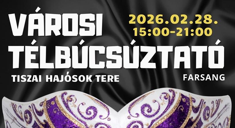 Városi télbúcsúztató farsang Szolnokon – közösen űzik el a telet a Tiszai Hajósok terén