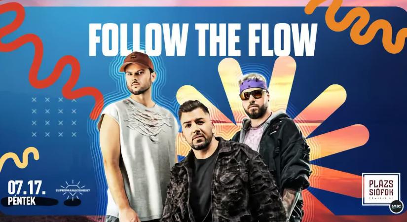 Follow The Flow / Plázs Siófok / 2026.07.17.