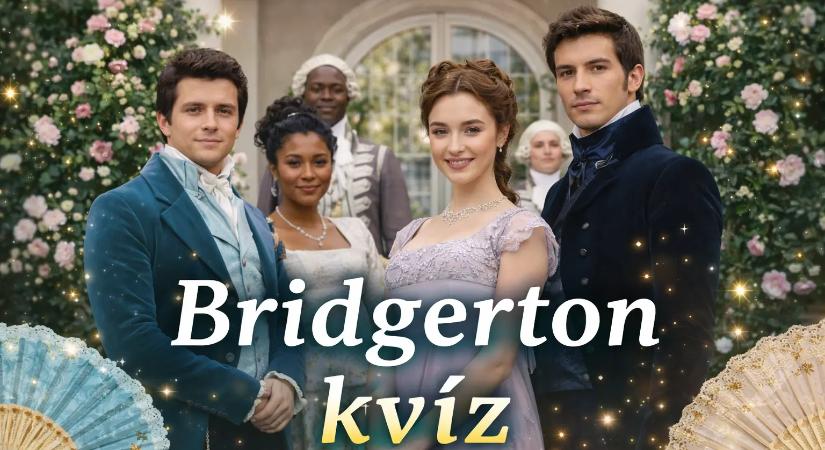 Bridgerton kvíz: Ismered a Bridgerton sorozat izgalmas világát? Kevesen tudják csak az összes igaz-hamis kérdésre a helyes választ!