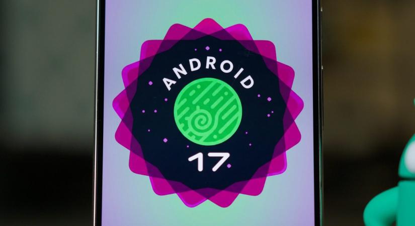 Máris megérkezett az Android 17 második bétája