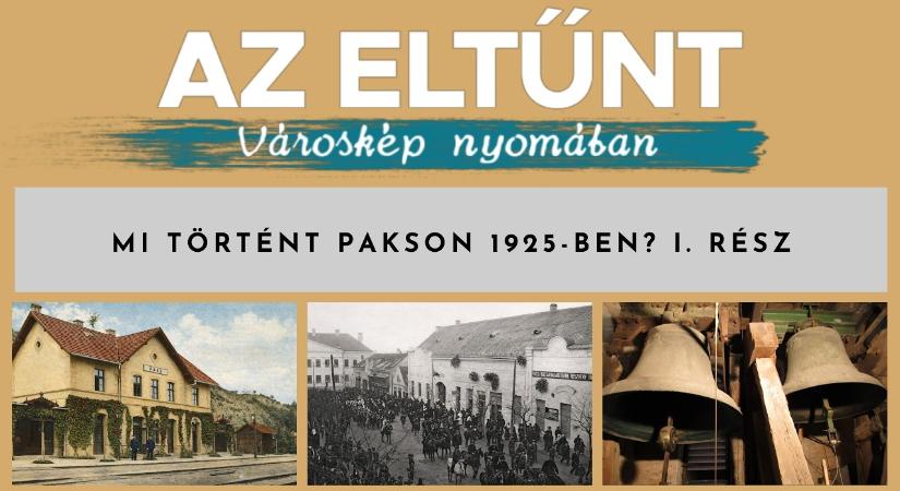 Az eltűnt városkép nyomában – Mi történt Pakson 1925-ben? I. rész