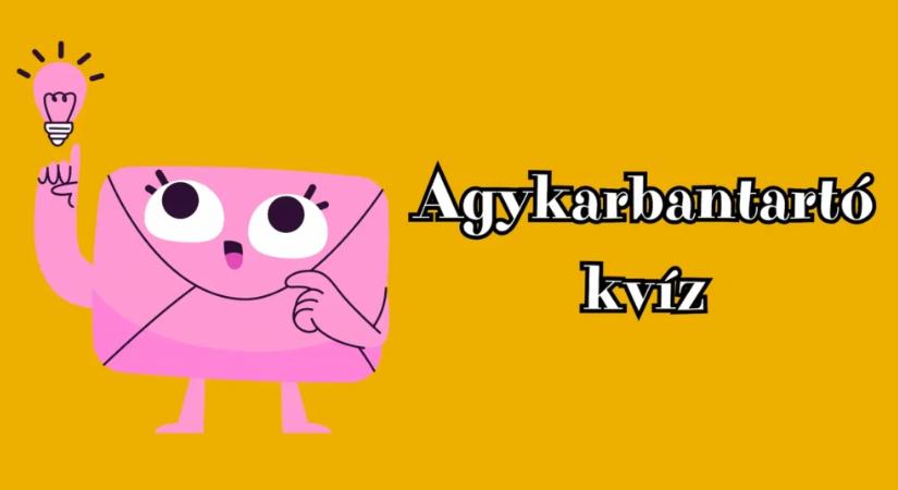 Agykarbantartó kvíz: Igazán magas lehet az IQ-d, ha elérsz legalább 7 pontot ebben a vegyes kérdéses kvízben!