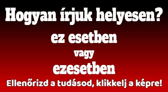 Napi helyesírás feladat: Egybe vagy külön? Ezen a két szón a legtöbben elbuknak!