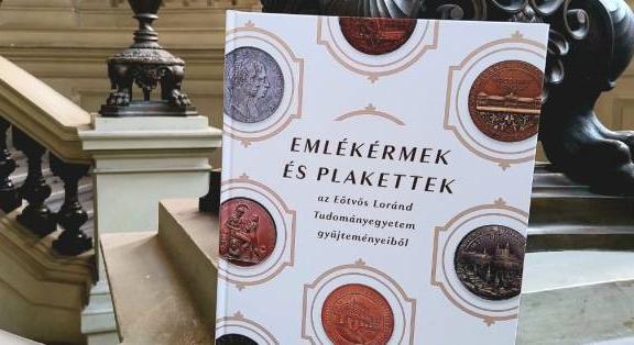 EMLÉKÉRMEK ÉS PLAKETTEK az Eötvös Loránd Tudományegyetem gyűjteményeiből