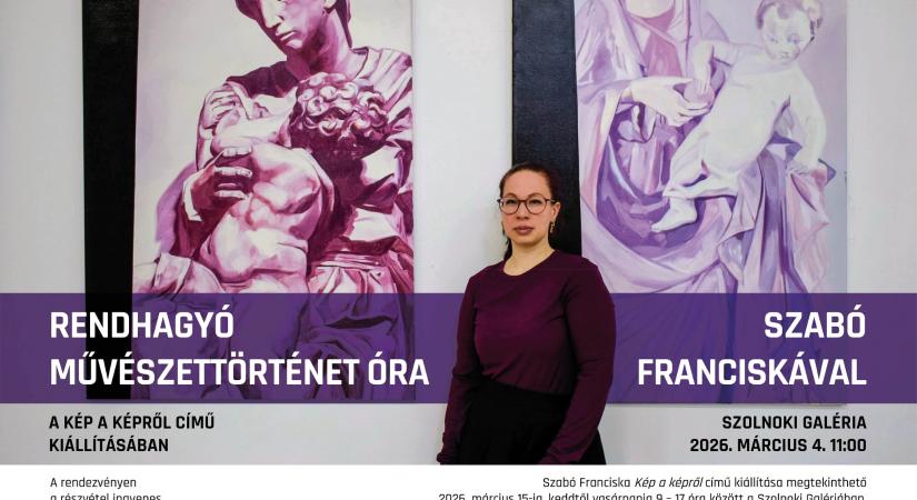 Rendhagyó művészettörténet óra szerdán a Szolnoki Galériában