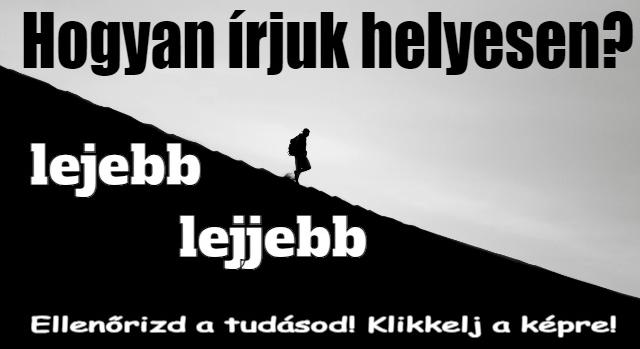 Napi helyesírás feladat: A legmakacsabb nyelvtani hiba, amibe te is belefuthatsz. Teszteld magad!