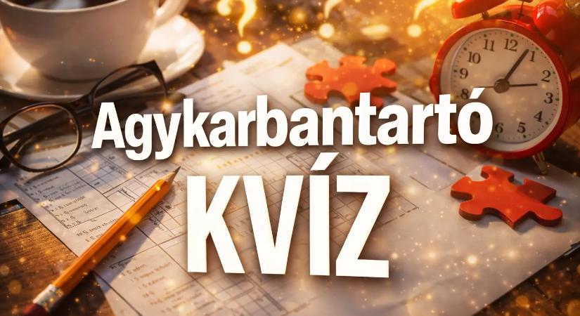 Agykarbantartó kvíz: Kevesen tudnak legalább 7 jó választ adni a 8 kérdésre!