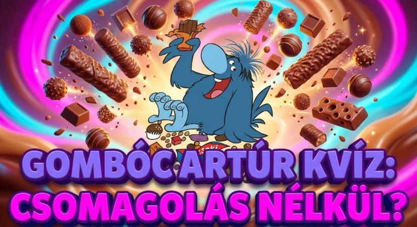Gombóc Artúr kvíz: Felismered a legfinomabb csokikat csomagolás nélkül?