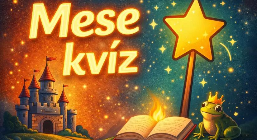 Mese kvíz: 7 kérdésből csak a legnagyobb fanatikusok tudnak mindre jól válaszolni!
