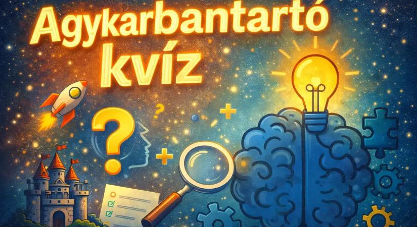 Agykarbantartó kvíz: Ha hibátlanra sikerül ez a kvíz, jól forognak az agytekervényeid!