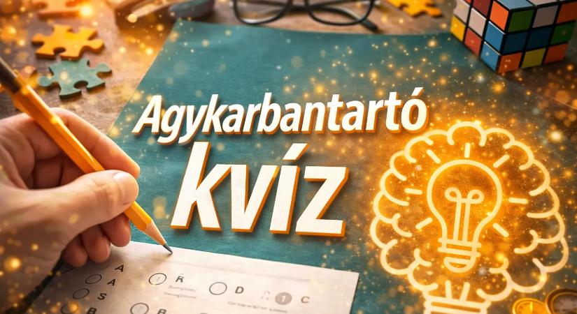 Agykarbantartó kvíz: Csak a legtájékozottabb emberek képesek legalább 9 kérdésre jó választ adni a 10-ből!