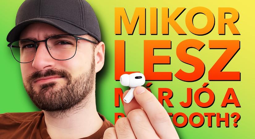 Mikor lesz már jó a Bluetooth? — Bluetooth 6.0 technológia