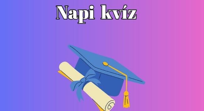 Agykarbantartó kvíz. Vajon tudod-e a helyes választ a kérdések több mint felére?