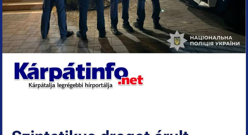 Szintetikus drogot árult Kárpátalján egy férfi – őrizetbe vette a rendőrség