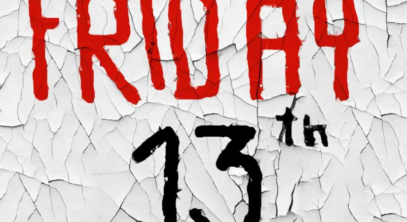 Péntek 13 – babona vagy valódi félelem? Fóbiát is elneveztek róla
