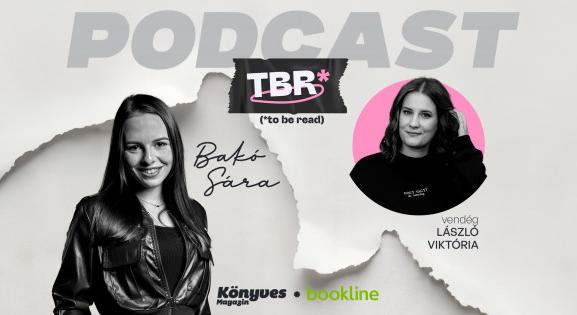 „Az életre szóló szerelem nem biztos, hogy kapcsolatként is működik” – László Viktória a TBR podcastben