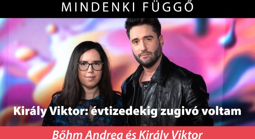 Király Viktor: Már képtelen voltam eltitkolni az alkoholizmusomat – Mindenki függő