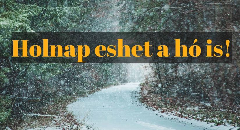 Holnap hó is eshet!