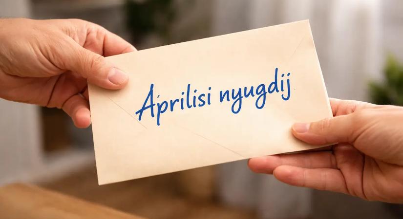Nem a megszokott időpontban érkezik az áprilisi nyugdíj