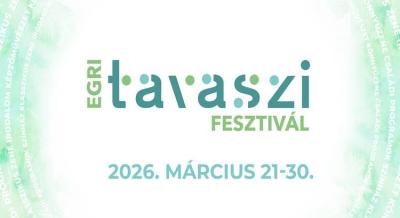 Egri Tavaszi Fesztivál, 2026. március 21-31.